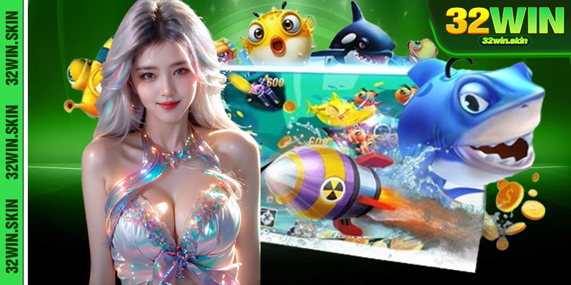 Ban Ca 32Win – Noi Mang Den Nhung Tua Game Dinh Cao