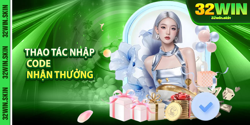 Thao tác nhập code nhận thưởng