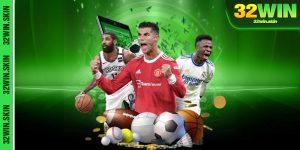 The Thao 32win – Sanh Cuoc Uy Tin Chat Luong Nhat 2024