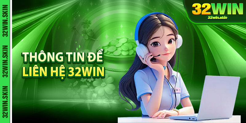 Thông tin liên hệ 32win